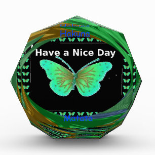 Have a Nice Day and a better night butterfly.png Acrylic Award