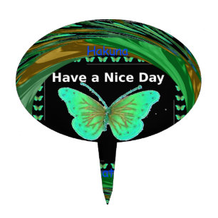 Have a Nice Day and a better night butterfly.png Cake Topper