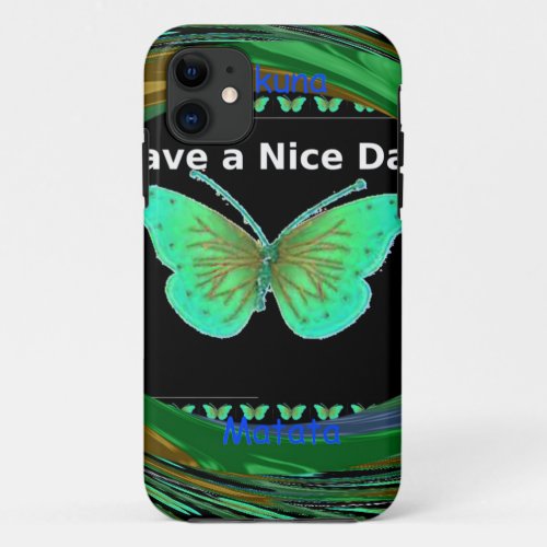 Have a Nice Day and a better night butterflypng iPhone 11 Case