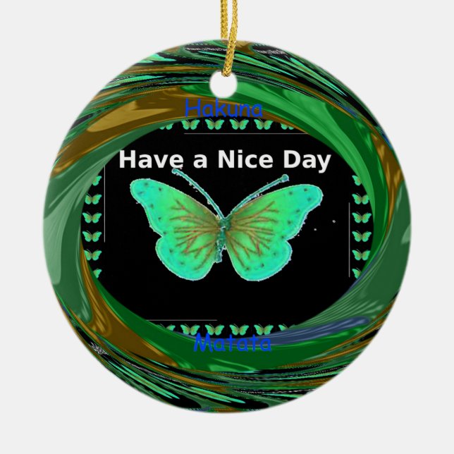 Have a Nice Day and a better night butterfly.png Ceramic Ornament (Front)