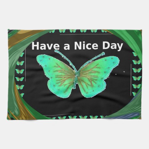 Have a Nice Day and a better night butterflypng Kitchen Towel