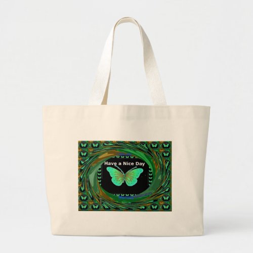 Have a Nice Day and a better night butterflypng Large Tote Bag