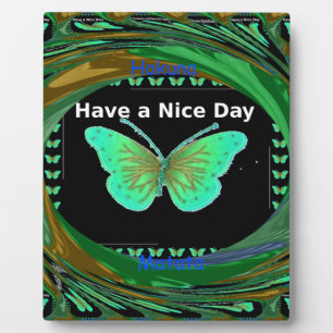 Have a Nice Day and a better night butterfly.png Plaque