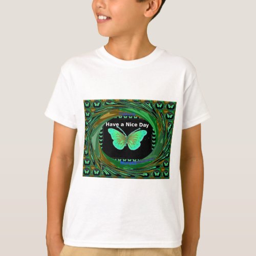 Have a Nice Day and a better night butterflypng T_Shirt