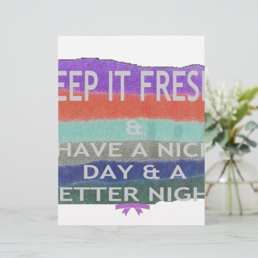 Have  A Nice Day and a Better Night Keep It Fresh. (Standing Front)