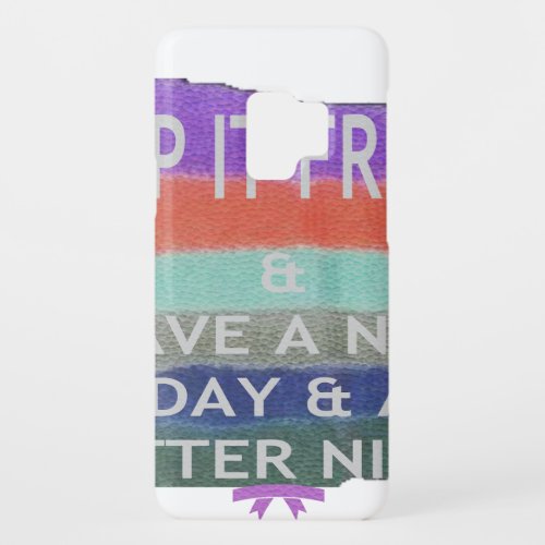 Have  A Nice Day and a Better Night Keep It Fresh Case_Mate Samsung Galaxy S9 Case