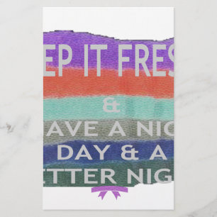Have A Nice Day and a Better Night Keep It Fresh. Stationery