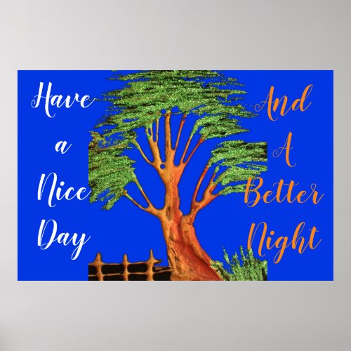 Have a Nice Day and a Better Night Poster
