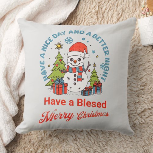 Have a Nice Day and a Better Night Spread Comfort Throw Pillow