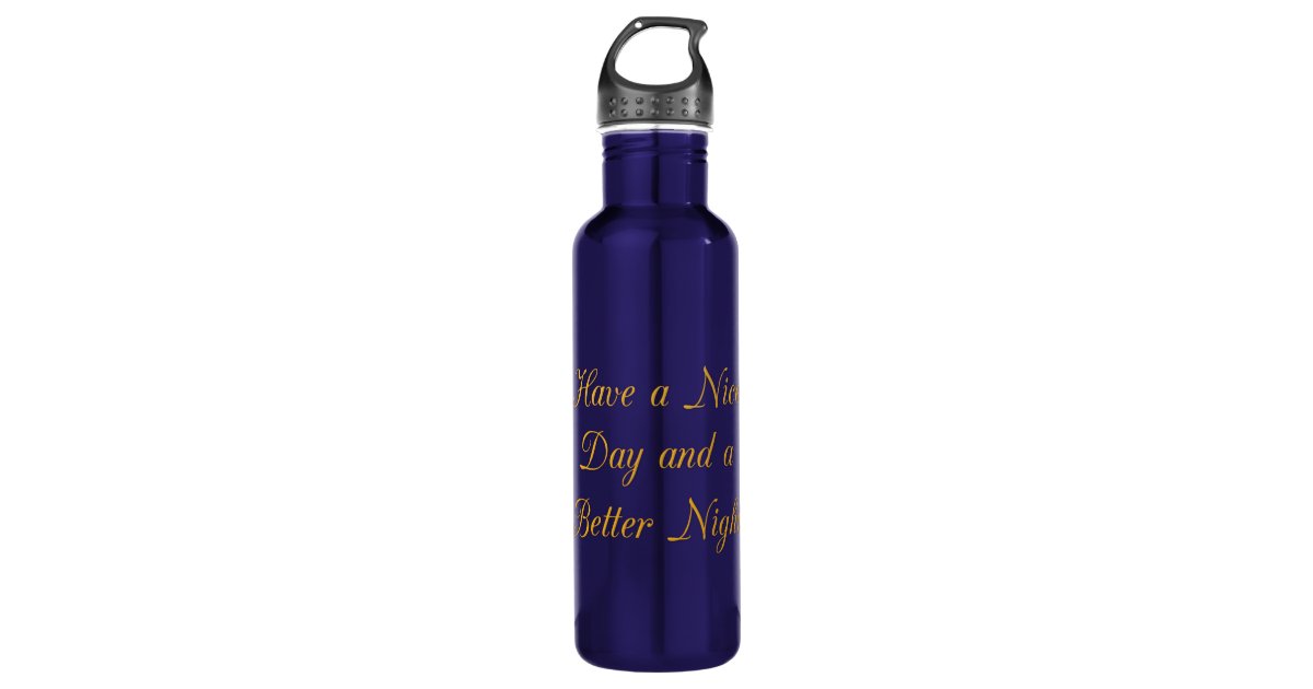 have a nice day | water bottle