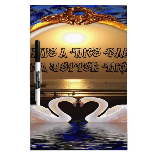 Have a Nice Day and a Better Night Text Quote Dry-Erase Board (Front)