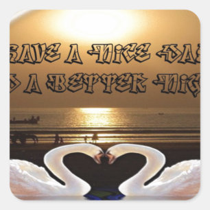 Have a Nice Day and a Better Night Text Quote Square Sticker
