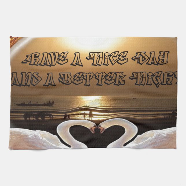 Have a Nice Day and a Better Night Text Quote Towel (Horizontal)