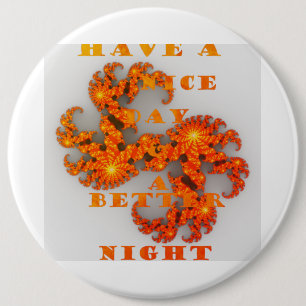 Have a Nice Day and a Better Night with gratitude Button