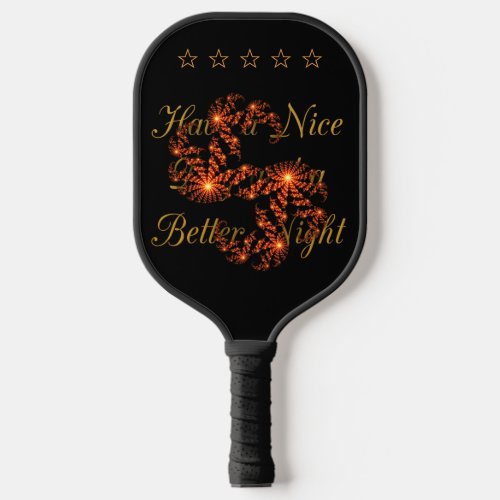 Have a Nice Day and a Better Night With Gratitude Pickleball Paddle