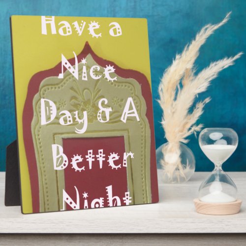 Have a Nice Day and a Better Night With Gratitude Plaque