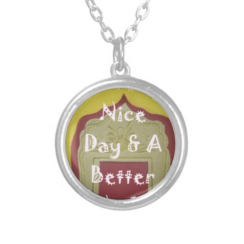 Have a Nice Day and a Better Night With Gratitude Silver Plated Necklace