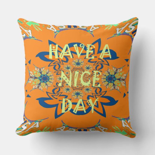 Have a nice day and a better night with gratitude throw pillow