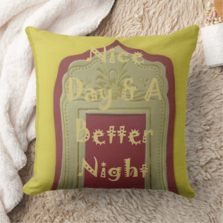 Have a Nice Day and a Better Night With Gratitude Throw Pillow