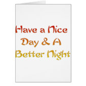 Have a nice Day and a Nice Night. (Front)