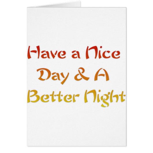 Have a nice Day and a Nice Night. (Front)