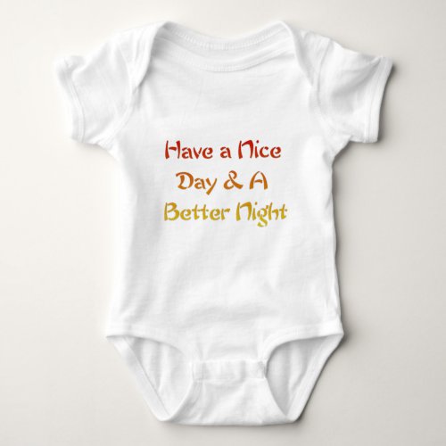 Have a nice Day and a Nice Nightpng Baby Bodysuit