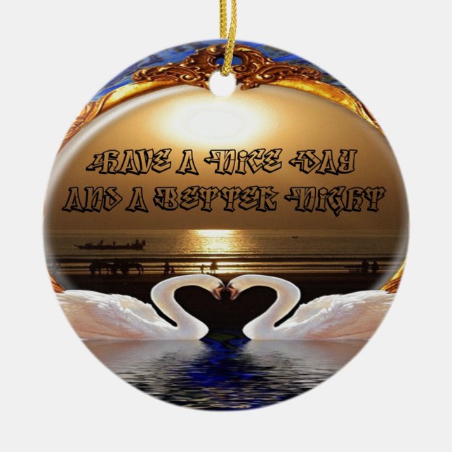 Have A Nice day and a Nice Night.silver Ceramic Ornament (Front)