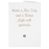Have A Nice Day And Better Night With Gratitude (Back)