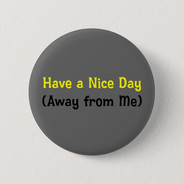 Have a nice day away from me (2) button (Front)