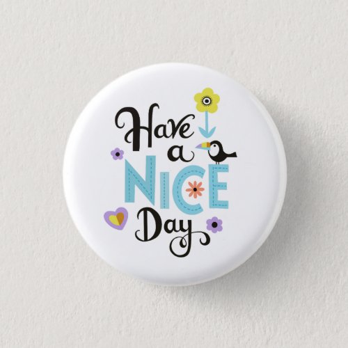 Have a nice day badge button