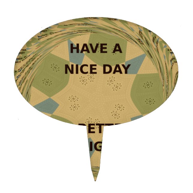Have a Nice Day & Better Night Art Print Cake Topper (Front)