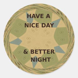 Have a Nice Day & Better Night Art Print Classic Round Sticker