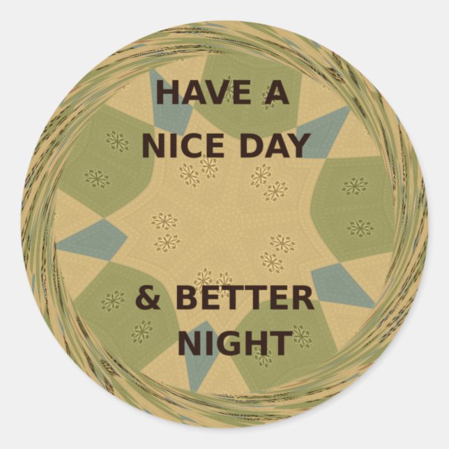Have a Nice Day & Better Night Art Print Classic Round Sticker (Front)