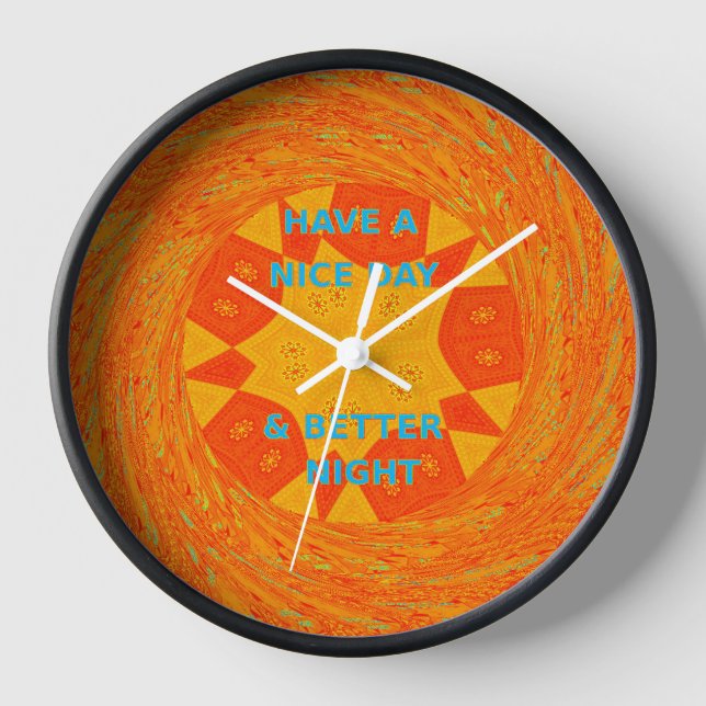 Have a Nice Day & Better Night Art Print Clock (Front)