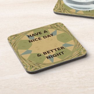 Have a Nice Day & Better Night Art Print Coaster
