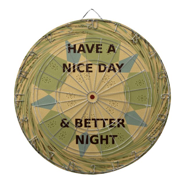Have a Nice Day & Better Night Art Print Dartboard With Darts (Front)