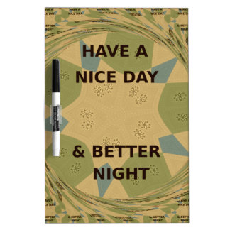 Have a Nice Day & Better Night Art Print Dry Erase Board