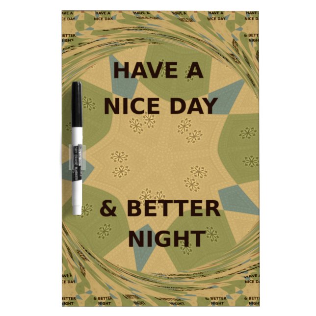 Have a Nice Day & Better Night Art Print Dry Erase Board (Front)