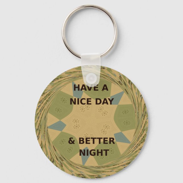 Have a Nice Day & Better Night Art Print Keychain (Front)