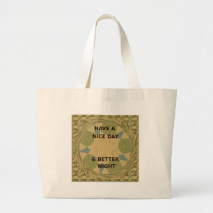 Have a Nice Day & Better Night Art Print Large Tote Bag