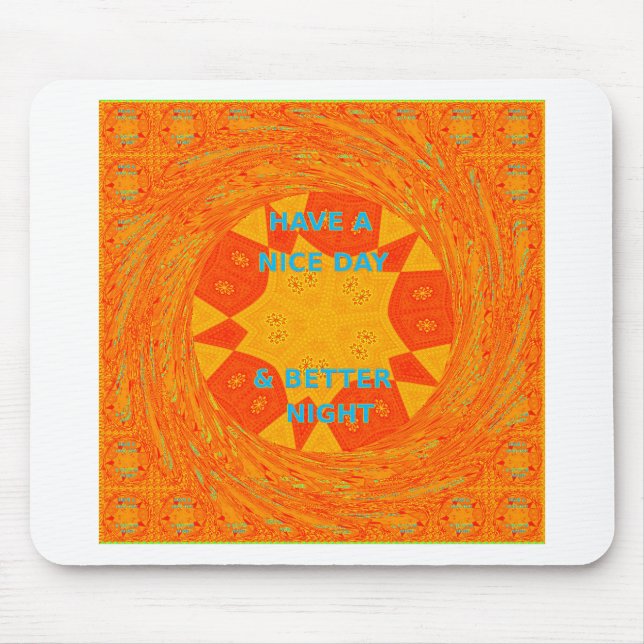 Have a Nice Day & Better Night Art Print Mouse Pad (Front)