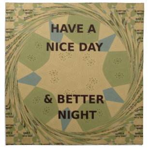 Have a Nice Day & Better Night Art Print Napkin