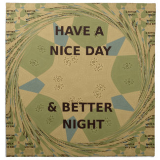 Have a Nice Day & Better Night Art Print Napkin