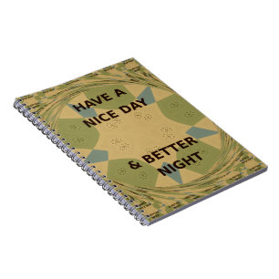 Have a Nice Day & Better Night Art Print Notebook