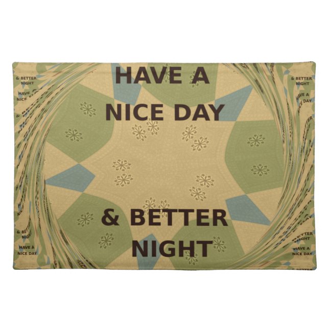 Have a Nice Day & Better Night Art Print Placemat (Front)