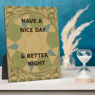 Have a Nice Day & Better Night Art Print Plaque