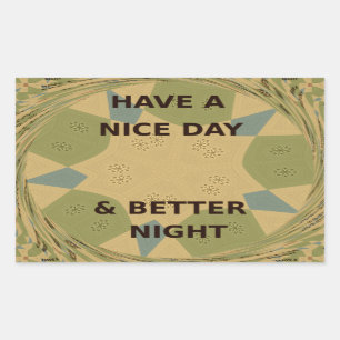 Have a Nice Day & Better Night Art Print Rectangular Sticker