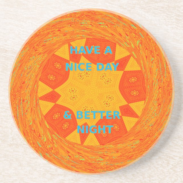 Have a Nice Day & Better Night Art Print Sandstone Coaster (Front)
