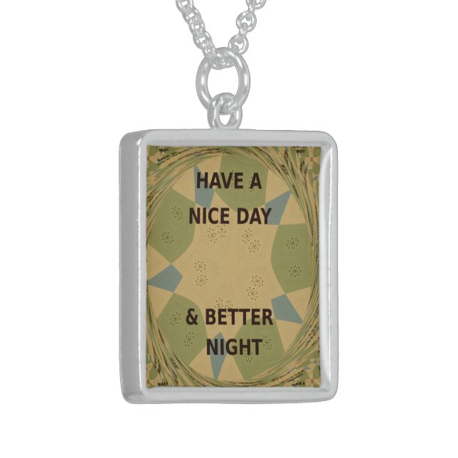 Have a Nice Day & Better Night Art Print Sterling Silver Necklace (Front Left)