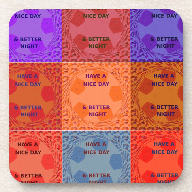 Have a Nice Day & Better Night Pop Art Print Beverage Coaster (Front)